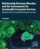 book Relationship Between Microbes and the Environment for Sustainable Ecosystem Services, Volume 3: Microbial Tools for Sustainable Ecosystem Services