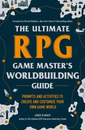 book The Ultimate RPG Game Master's Worldbuilding Guide: Prompts and Activities to Create and Customize Your Own Game World