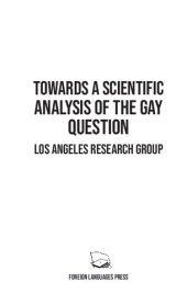 book Towards a scientific analysis of the gay question