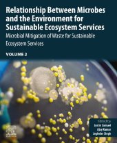 book Relationship Between Microbes and the Environment for Sustainable Ecosystem Services, Volume 2: Microbial Mitigation of Waste for Sustainable Ecosystem Services