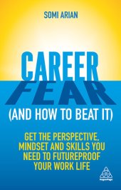 book Career Fear (and how to beat it): Get the Perspective, Mindset and Skills You Need to Futureproof your Work Life