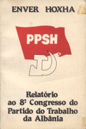 book Relatório ao 8º Congresso do Partido do Trabalho da Albânia