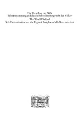 book Die Verteilung der Welt Selbstbestimmung und das Selbstbestimmungsrecht der Völker/The World Divided Self-Determination and the Right of Peoples to Self-Determination