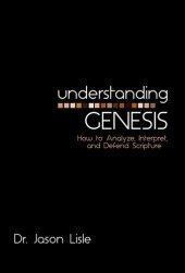 book Understanding Genesis: How to Analyze, Interpret, and Defend Scripture