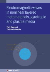 book Electromagnetic Waves in Nonlinear Metamaterials: Gyrotropic, Plasmonic and Layered Media