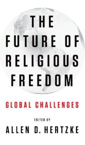 book The Future of Religious Freedom: Global Challenges