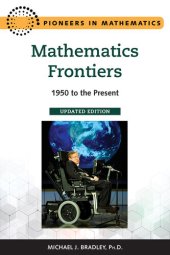 book Mathematics Frontiers, Updated Edition: 1950 to the Present