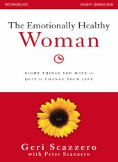 book The Emotionally Healthy Woman Workbook: Eight Things You Have to Quit to Change Your Life