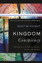 book Kingdom Conspiracy: Returning to the Radical Mission of the Local Church