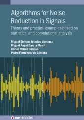 book Algorithms for Noise Reduction in Signals: Theory and practical examples based on statistical and convolutional analysis