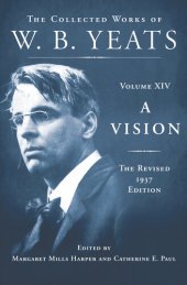 book A Vision: The Collected Works of W. B. Yeats, Volume XIV