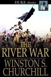 book The River War: An Historical Account of the Reconquest of the Soudan