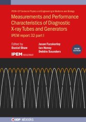 book Measurements and Performance Characteristics of Diagnostic X-Ray Tubes and Generators: IPEM Report 32 part I