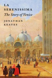 book La Serenissima: The Story of Venice