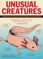 book Unusual Creatures: A Mostly Accurate Account of Some of Earth's Strangest Animals