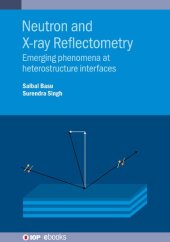 book Neutron and X-ray Reflectometry: Emerging phenomena at heterostructure interfaces