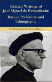 book Selected Writings of Jose Miguel De Barandiaran: Basque Prehistory and Ethnography