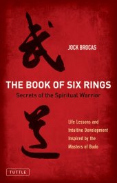 book Book of Six Rings: Secrets of the Spiritual Warrior (Life Lessons and Intuitive Development Inspired by the Masters of Budo)