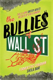 book The Bullies of Wall Street: This Is How Greed Messed Up Our Economy