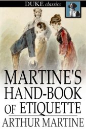 book Martine's Hand-Book of Etiquette: And Guide to True Politeness