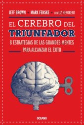 book El cerebro del triunfador: 8 estrategias de las grandes mentes para alcanzar el éxito