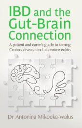 book IBD and the Gut-Brain Connection: a patient and carer's guide to taming Crohn's disease and ulcerative colitis