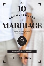 book The 10 Commandments of Marriage: Practical Principles to Make Your Marriage Great