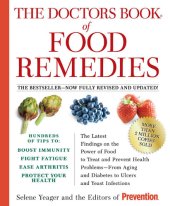 book The Doctors Book of Food Remedies: The Latest Findings on the Power of Food to Treat and Prevent Health Problems—From Aging and Diabetes to Ulcers and Yeast Infections