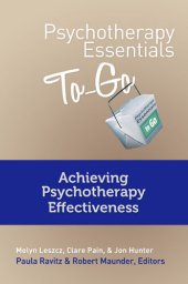 book Psychotherapy Essentials to Go: Achieving Psychotherapy Effectiveness (Go-To Guides for Mental Health)