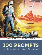 book 100 Prompts for Science Fiction Writers