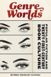 book Genre Worlds: Popular Fiction and Twenty-First-Century Book Culture