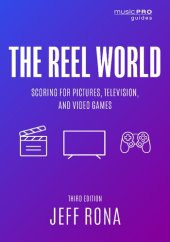 book The Reel World: Scoring for Pictures, Television, and Video Games