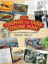 book The Thomas the Tank Engine Man: The life of Reverend W Awdry