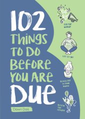 book 102 Things to Do Before you Are Due