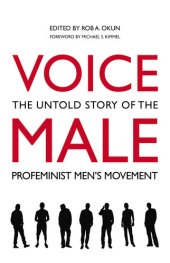 book Voice Male: The Untold Story of the Pro-Feminist Men's Movement