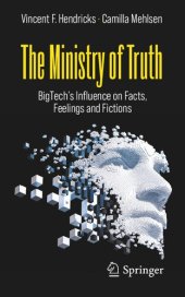 book The Ministry of Truth: BigTech's Influence on Facts, Feelings and Fictions