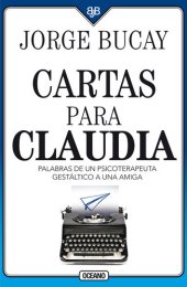 book Cartas para Claudia: Palabras de un psicoterapeuta gestálico a una amiga