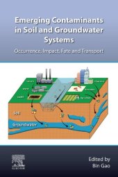 book Emerging Contaminants in Soil and Groundwater Systems: Occurrence, Impact, Fate and Transport