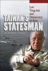 book Taiwan's Statesman: Lee Teng-Hui and Democracy in Asia