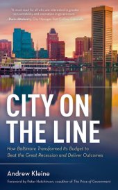 book City on the Line: How Baltimore Transformed Its Budget to Beat the Great Recession and Deliver Outcomes