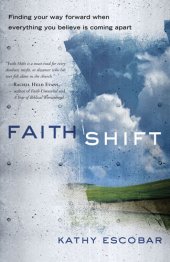 book Faith Shift: Finding Your Way Forward When Everything You Believe Is Coming Apart