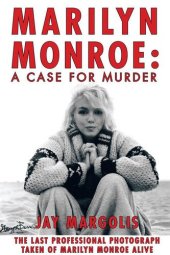 book Marilyn Monroe: A Case for Murder