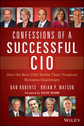 book Confessions of a Successful CIO: How the Best Cios Tackle Their Toughest Business Challenges