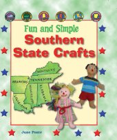 book Fun and Simple Southern State Crafts: Kentucky, Tennessee, Alabama, Mississippi, Louisiana, and Arkansas