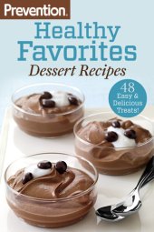 book Prevention Healthy Favorites: Dessert Recipes: 48 Easy & Delicious Treats!