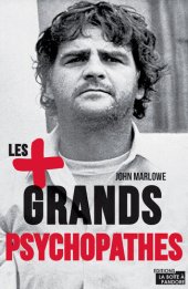 book Les plus grands psychopathes: Une histoire des crimes les plus célèbres