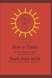 book How to Tankie: The Anti-Imperialist's Guide to the Modern World