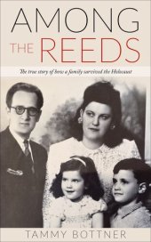 book Among the Reeds: The True Story of How a Family Survived the Holocaust