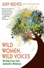 book Wild Women, Wild Voices: Writing from Your Authentic Wildness