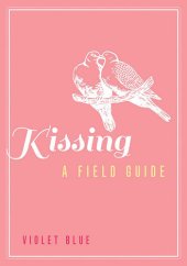 book Kissing: A Field Guide: A Field Guide